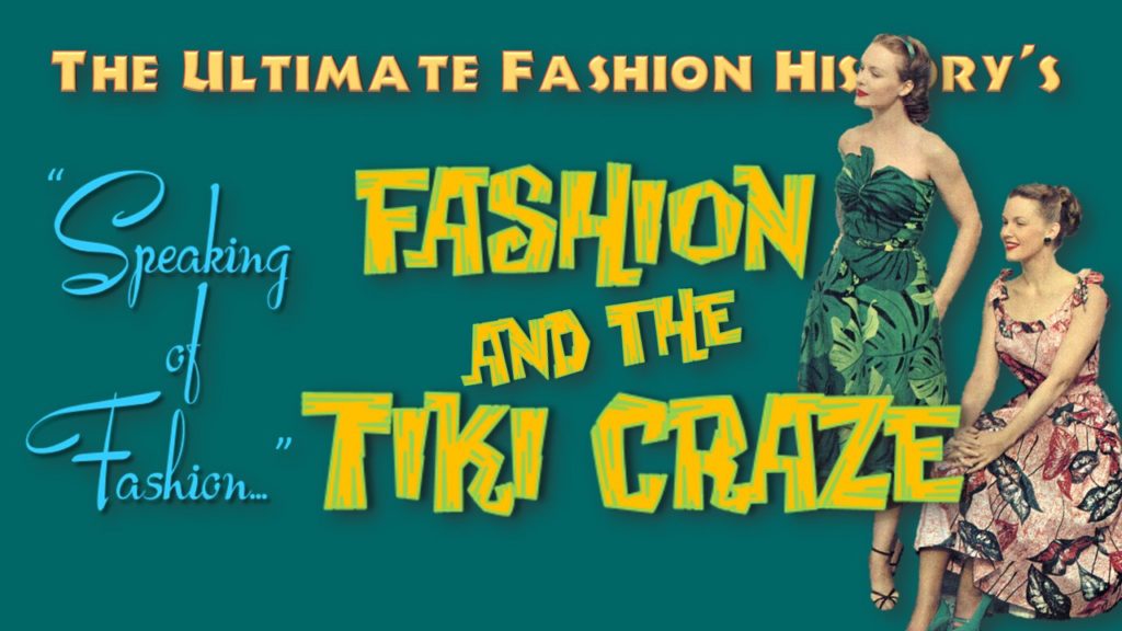 Fashion And The Tiki Craze